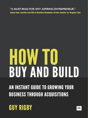 cover image of How to Buy and Build: Growing Your Business Through Acquisitions